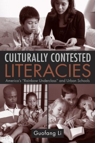 Culturally Contested Literacies Americas Rainbow Uderclass And Urban Schools Guofang Li