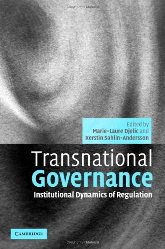 Transnational Governance Institutional Dynamics Of Regulation Marielaure Djelic