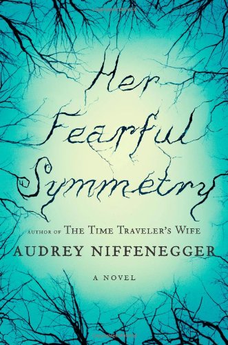 Her Fearful Symmetry A Novel First Edition Audrey Niffenegger