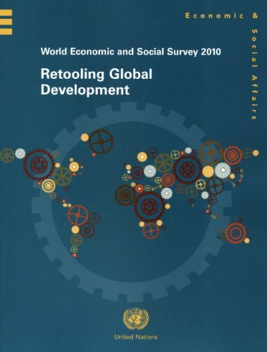 World Economic And Social Survey 2010 Retooling Global Development United Nations Department Of Economic And Social Affairs