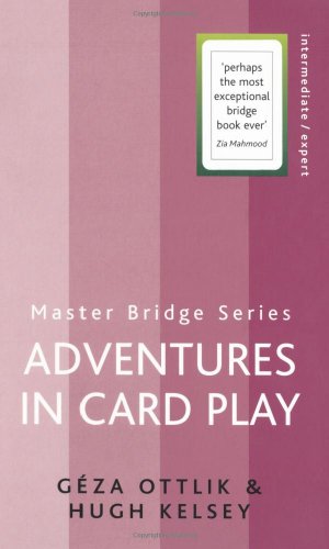 Adventures In Card Play Master Bridge Series Geza Ottlik Hugh Kelsey