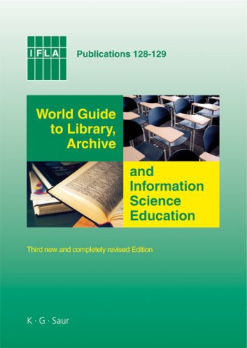 World Guide To Library Archive And Information Science Education Ifla Publications 3rd Axel Schniederjurgen