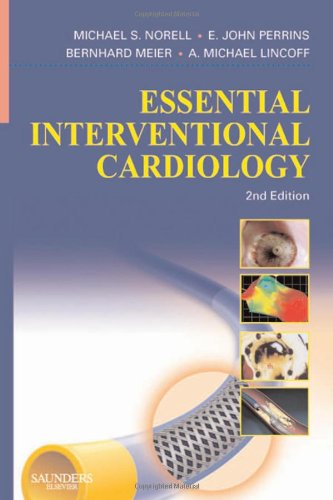 Essential Interventional Cardiology 2nd Edition Michael S Norell
