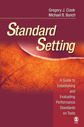 Standard Setting A Guide To Establishing And Evaluating Performance Standards On Tests Dr Gregory J Cizek