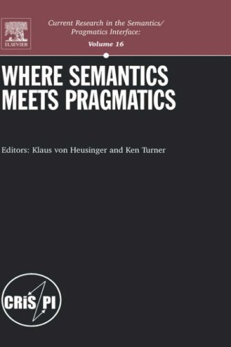 Where Semantics Meets Pragmatics Volume 16 Current Research In The Semantics Pragmatics Interface 1st Edition Klaus Von Heusinger