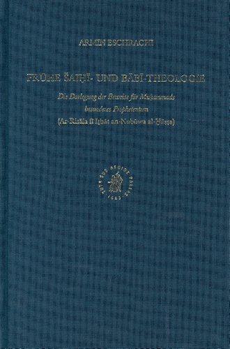 Frhe Ai Und Bbtheologie Die Darlegung Der Beweise Fr Muhammads Besonderes Prophetentum Arrisla F Ibt Annubwa Ala Armin Eschraghi