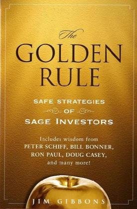 The Golden Rule Safe Strategies Of Sage Investors 1st Edition Jim Gibbons
