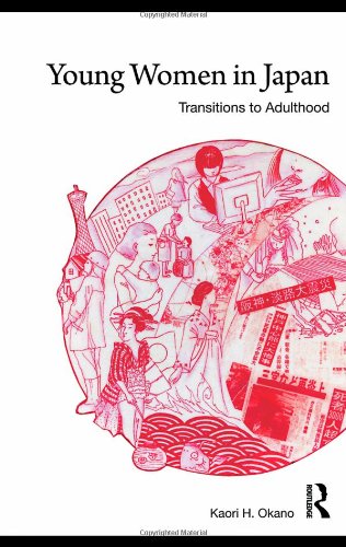 Young Women In Japan Transitions To Adulthood Asaa Women In Asia Series 1st Edition Kaori H Okano