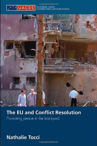 The Eu And Conflict Resolution Promoting Peace In The Backyard 1st Edition Nathalie Tocci