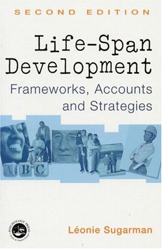 Lifespan Development Frameworks Accounts And Strategies 2nd Edition Leonie Sugarman