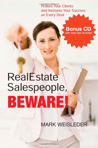 Real Estate Salespeople Beware Protect Your Deals And Increase Your Success On Every Deal Papcom Mark Weisleder