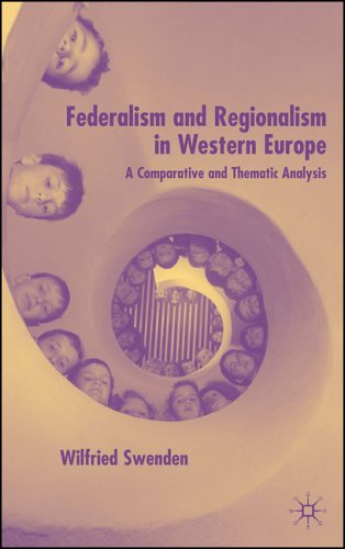 Federalism And Regionalism In Western Europe A Comparative And Thematic Analysis Wilfried Swenden