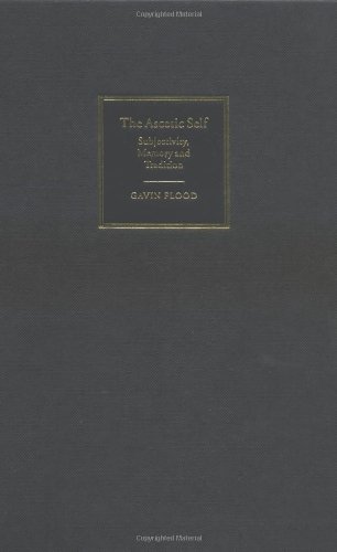 The Ascetic Self Subjectivity Memory And Tradition Gavin Flood