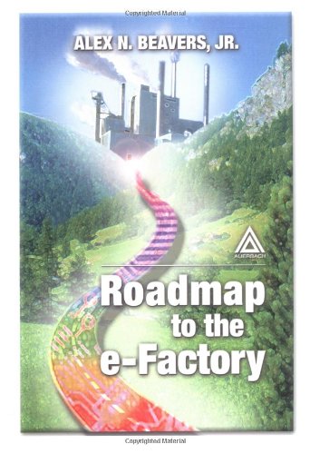 Roadmap To The Efactory 1st Edition Jr Alex N Beavers