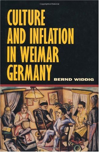 Culture And Inflation In Weimar Germany 1st Edition Bernd Widdig