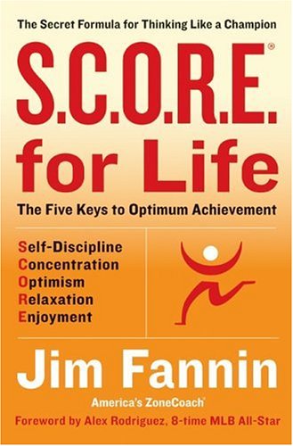 Score For Life The Secret Formula For Thinking Like A Champion Jim Fannin