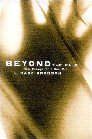 Beyond The Pale New Essays For A New Era Marc Aronson
