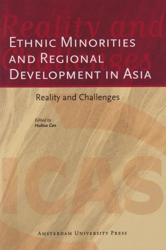 Ethnic Minorities And Regional Development In Asia Reality And Challenges Icas Publications Huhua Cao