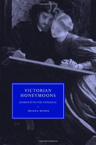 Victorian Honeymoons Journeys To The Conjugal 1st Edition Helena Michie