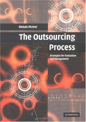 The Outsourcing Process Strategies For Evaluation And Management Ronan Mcivor