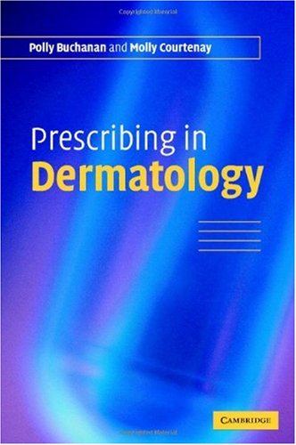 Prescribing In Dermatology 1st Edition Polly Buchanan Molly Courtenay