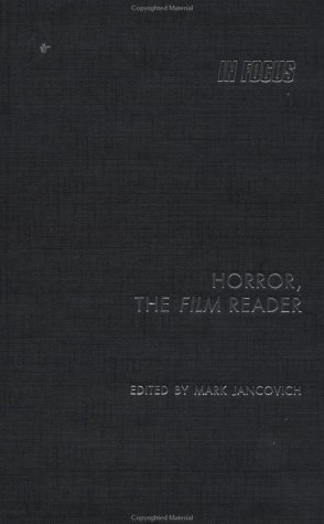 Horror The Film Reader In Focusroutledge Film Readers 1st Edition Mark Jancovich