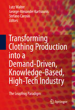 Transforming Clothing Production Into A Demanddriven Knowledgebased Hightech Industry The Leapfrog Paradigm 1st Edition Lutz Walter