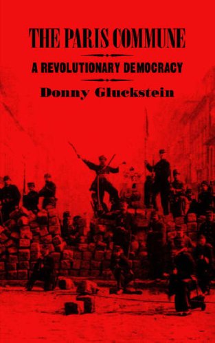 The Paris Commune A Revolutionary Democracy Donny Gluckstein