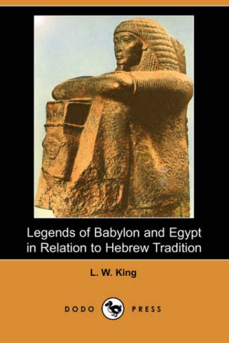 Legends Of Babylon And Egypt In Relation To Hebrew Tradition L W King