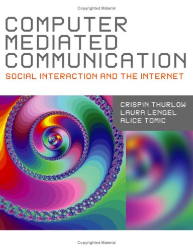 Computer Mediated Communication 1st Edition Dr Crispin Thurlow