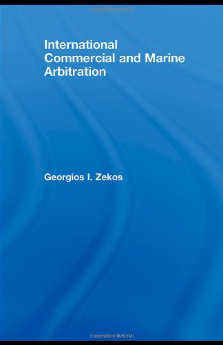 International Commercial And Marine Arbitration Routledge Research In International Commercial Law 1st Edition Georgios I Zekos