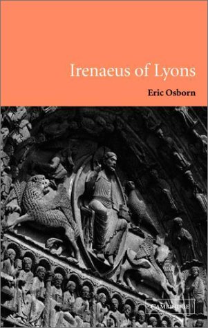 Irenaeus Of Lyons 1st Edition Eric Osborn