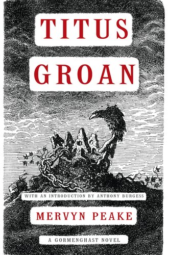 The Gormenghast Trilogy 1 Titus Groan Mervyn Peake