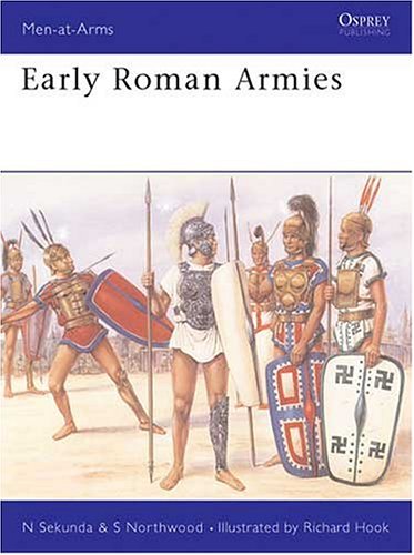 Early Roman Armies Menatarms Nicholas Sekunda S Northwood