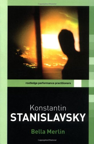 Konstantin Stanislavsky Routledge Performance Practitioners Bella Merlin