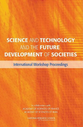 Science And Technology And The Future Development Of Societies International Workshop Proceedings National Research Council