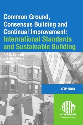 Common Ground Consensus Building And Continual Improvement International Standards And Sustainable Building First International Symposium 2008th Edition Alison R Kinn Bennett