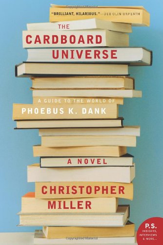 Cardboard Universe The A Guide To The World Of Phoebus K Dank Ps 1st Edition Christopher Miller