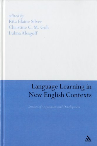 Language Learning In New English Contexts Studies Of Acquisition And Development Rita Elaine Silver