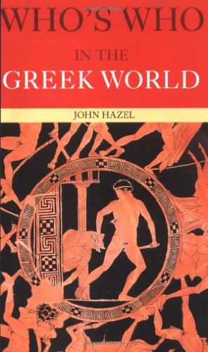 Whos Who In The Greek World 2nd John Hazel