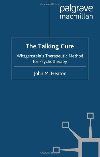 The Talking Cure Wittgensteins Therapeutic Method For Psychotherapy John Heaton