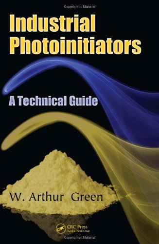 Industrial Photoinitiators A Technical Guide 1st Edition Green W Arthur