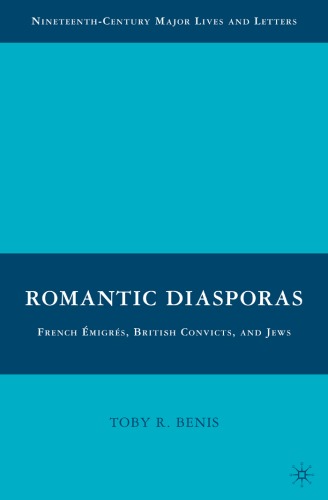 Romantic Diasporas French Migrs British Convicts And Jews T Benis