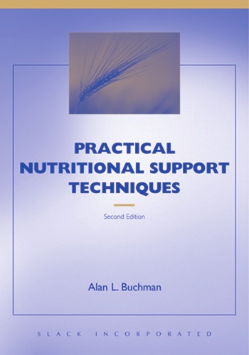 Practical Nutritional Support Techniques Alan Buchman Md Msph