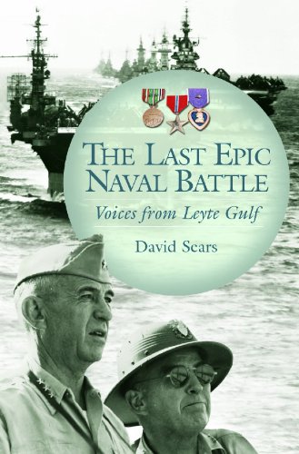 The Last Epic Naval Battle Voices From Leyte Gulf David Sears