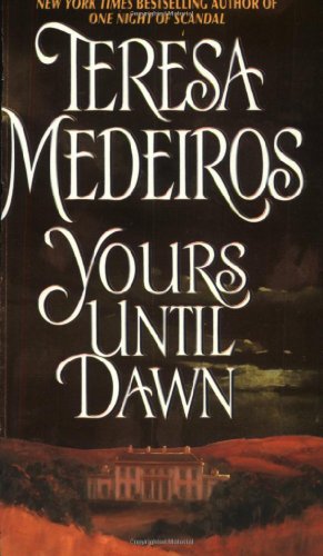 Yours Until Dawn Reissue Teresa Medeiros