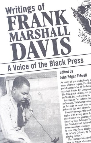 Writings Of Frank Marshall Davis A Voice Of The Black Press 1st Edition Frank Marshall Davis John Edgar Tidwell