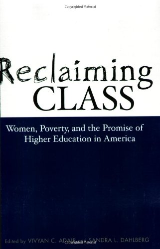 Reclaiming Class Women Poverty And The Promise Of Higher Education In America Vivyan Campbell Adair Ed
