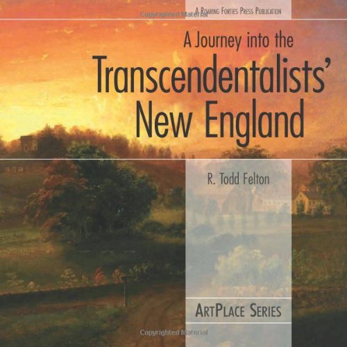A Journey Into The Transcendentalists New England Artplace Series R Todd Felton