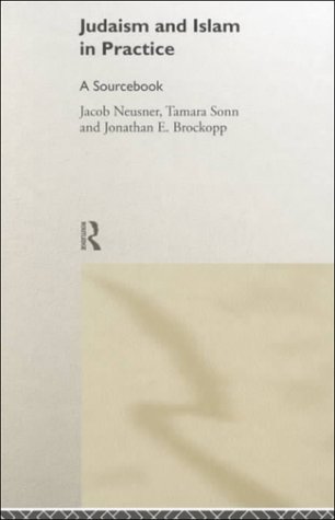 Judaism And Islam In Practice A Sourcebook 1st Edition Jacob Neusner